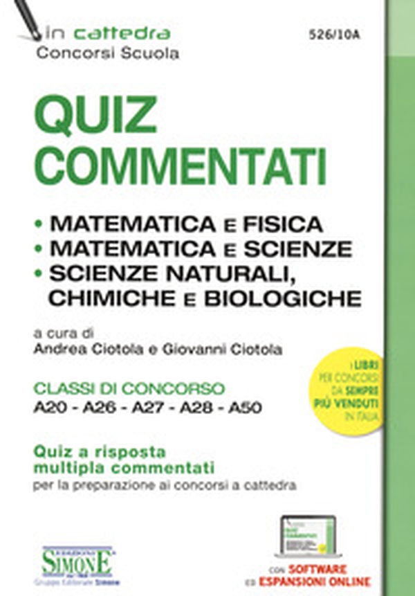 Quiz commentati. Matematica e fisica. Matematica e scienze. Scienze naturali, chimiche e biologiche. Classi di concorso A20 - A26 - A27 - A28 - A50 - Librerie.coop Quiz commentati. Matematica e fisica. Matematica e scienze. Scienze naturali, chimiche e biologiche. Classi di concorso A20 - A26 - A27 - A28 - A50 - Librerie.coop