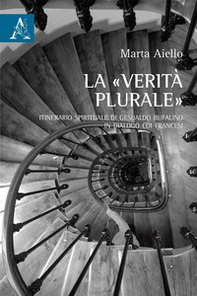 La «verità plurale». Itinerario spirituale di Gesualdo Bufalino in dialogo coi francesi - Librerie.coop