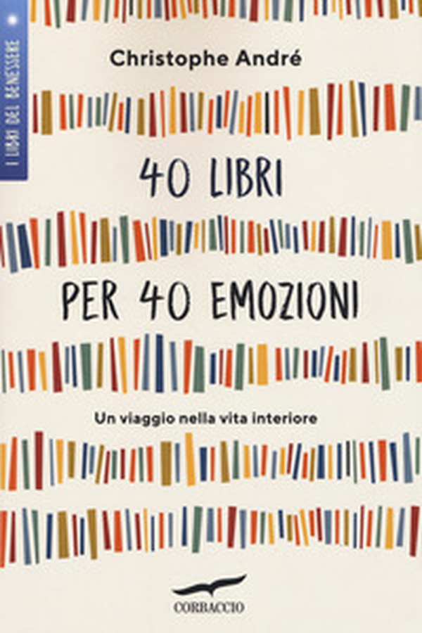 40 libri per 40 emozioni. Un viaggio nella vita interiore - Librerie.coop 40 libri per 40 emozioni. Un viaggio nella vita interiore - Librerie.coop