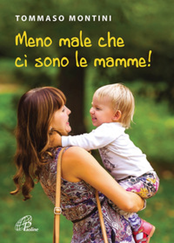 Meno male che ci sono le mamme! - Librerie.coop Meno male che ci sono le mamme! - Librerie.coop