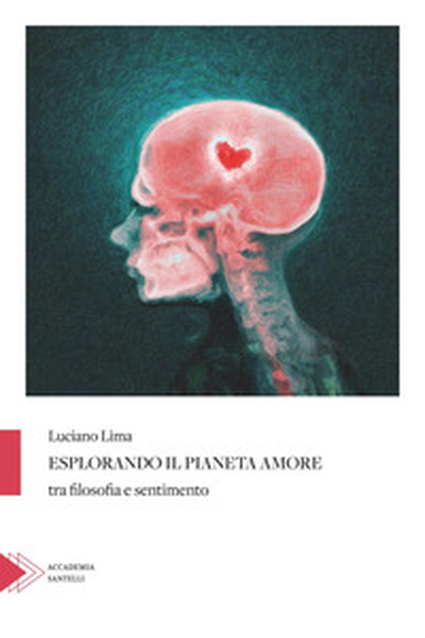 Esplorando il pianeta amore tra filosofia e sentimento - Librerie.coop Esplorando il pianeta amore tra filosofia e sentimento - Librerie.coop