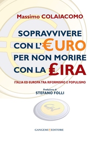 Sopravvivere con l'euro per non morire con la lira. Prefazione di Stefano Folli - Librerie.coop Sopravvivere con l'euro per non morire con la lira. Prefazione di Stefano Folli - Librerie.coop