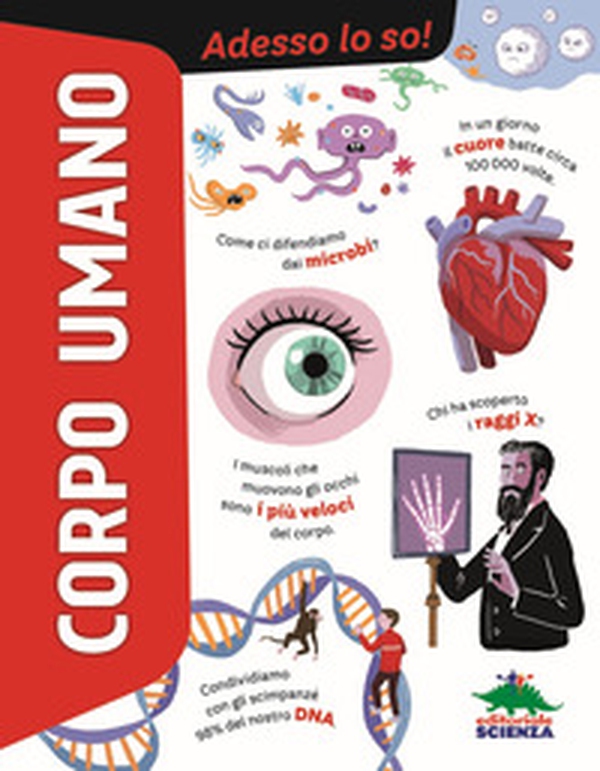 Corpo umano. Adesso lo so! - Librerie.coop Corpo umano. Adesso lo so! - Librerie.coop