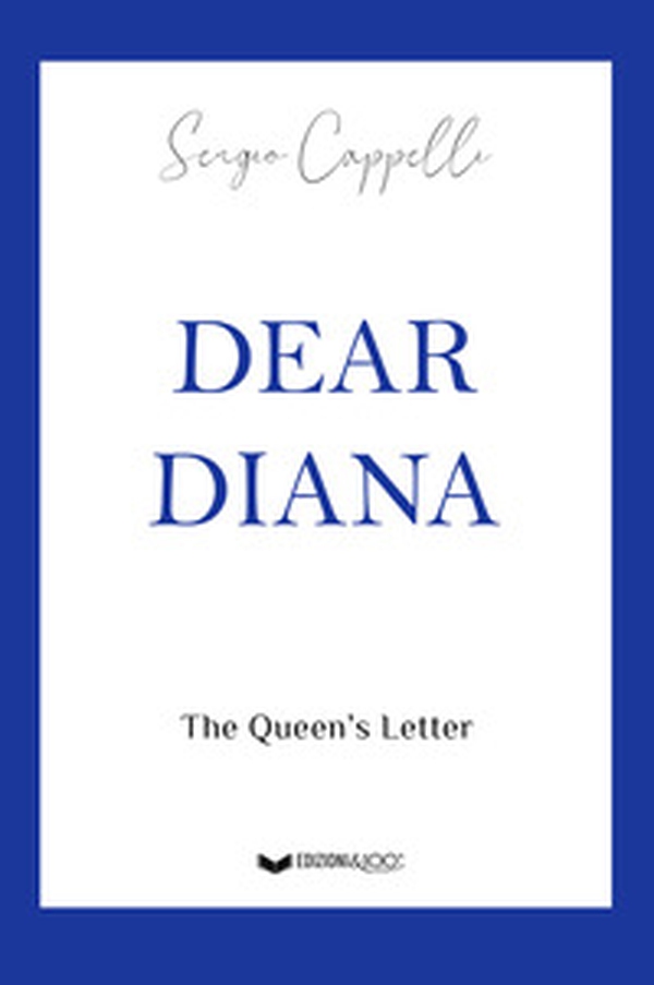 Dear Diana. The Queen's letter - Librerie.coop Dear Diana. The Queen's letter - Librerie.coop