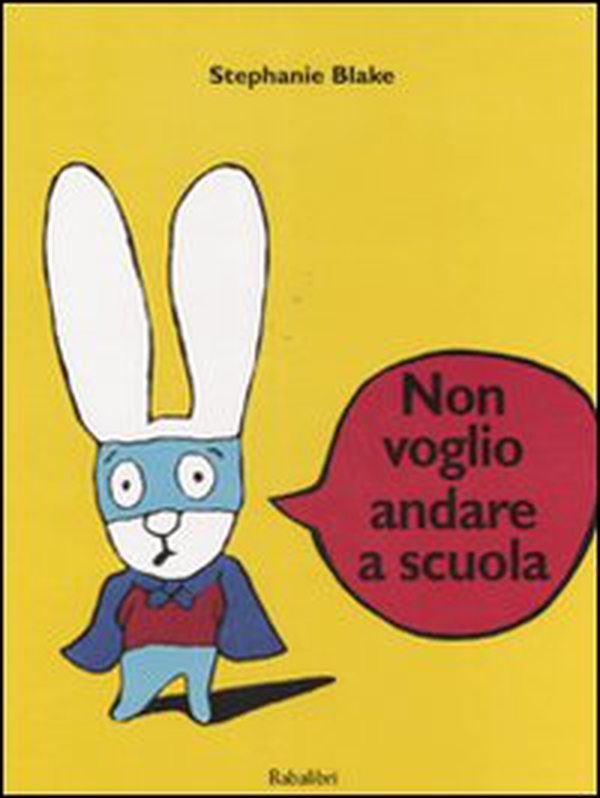 Non voglio andare a scuola - Librerie.coop Non voglio andare a scuola - Librerie.coop