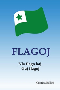 Flagoj. Historio kaj kurioza?oj - Librerie.coop
