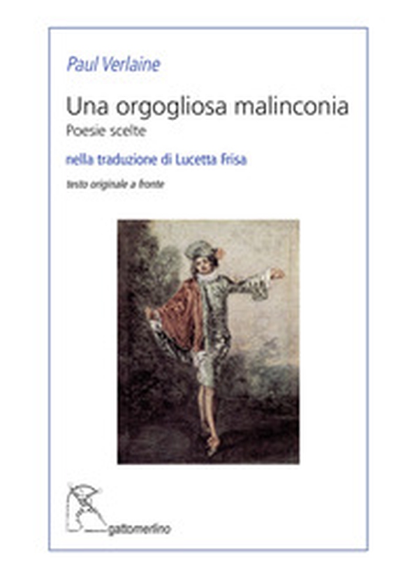 Una orgogliosa malinconia. Poesie scelte. Testo francese a fronte - Librerie.coop Una orgogliosa malinconia. Poesie scelte. Testo francese a fronte - Librerie.coop