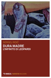 Dura madre. L'infinito di Leopardi - Librerie.coop