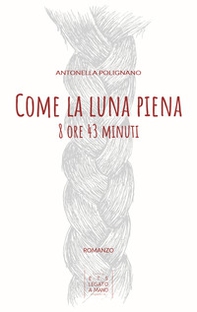 Come la luna piena. 8 ore e 43 minuti - Librerie.coop