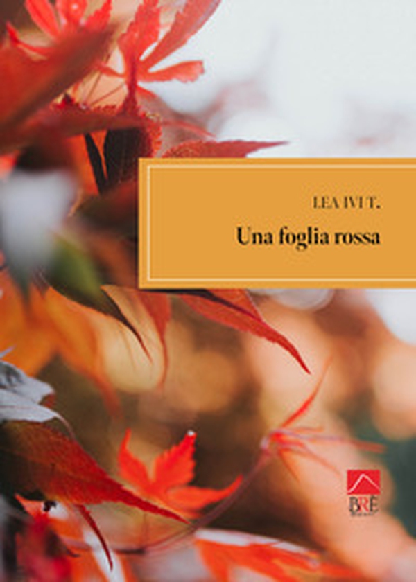 Una foglia rossa - Librerie.coop Una foglia rossa - Librerie.coop