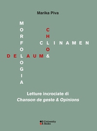 Chloé Delaume: morfologia e clinamen. Letture incrociate di «Chanson de geste & opinions». Ediz. italiana e francese - Librerie.coop