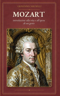 Mozart. Introduzione alla vita e all'opera di un genio - Librerie.coop