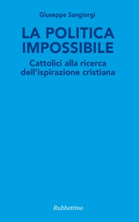 La politica impossibile - Librerie.coop La politica impossibile - Librerie.coop