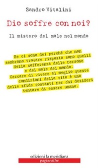 Dio soffre con noi? Il mistero del male nel mondo - Librerie.coop