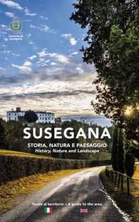 Susegana. Storia, natura e paesaggio-History, nature and landscape - Librerie.coop