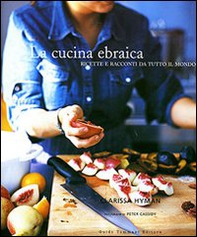 La cucina ebraica. Ricette e racconti da tutto il mondo - Librerie.coop
