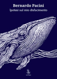 Ipotesi sul mio disfacimento - Librerie.coop
