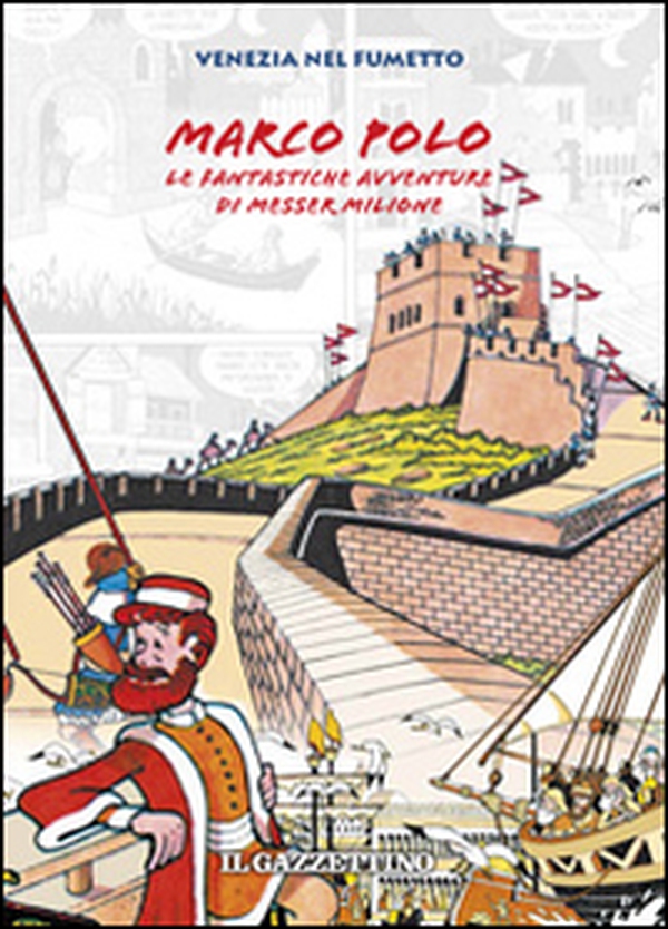 Marco Polo. La fantastiche avventure di messer Milione - Librerie.coop Marco Polo. La fantastiche avventure di messer Milione - Librerie.coop