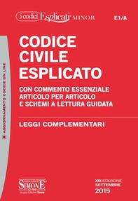 Codice civile esplicato. Con commento essenziale articolo per articolo e schemi a lettura guidata. Leggi complementari - Librerie.coop