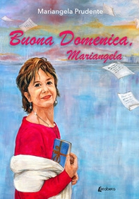 Buona domenica, Mariangela - Librerie.coop
