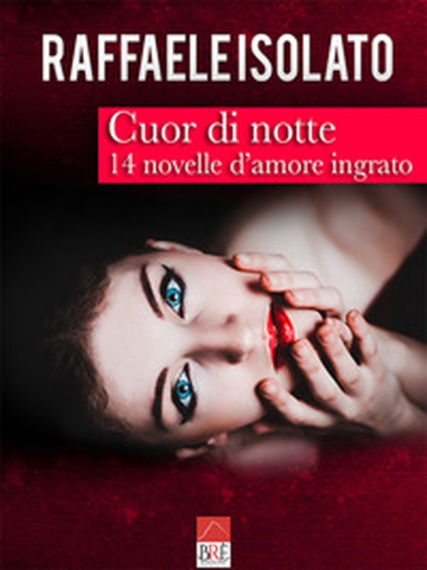 Cuor di notte. 14 novelle d'amore ingrato - Librerie.coop Cuor di notte. 14 novelle d'amore ingrato - Librerie.coop