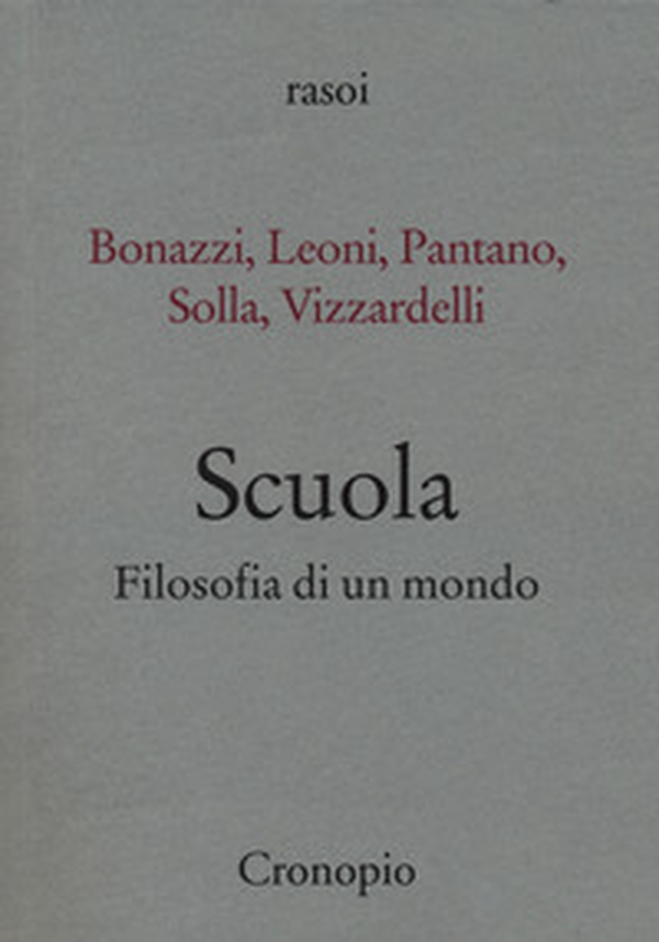 Scuola. Filosofia di un mondo - Librerie.coop Scuola. Filosofia di un mondo - Librerie.coop