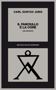 Il fanciullo e la Core. Due archetipi - Librerie.coop Il fanciullo e la Core. Due archetipi - Librerie.coop