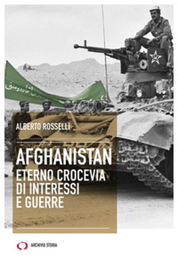 Afghanistan. Eterno crocevia di interessi e guerre - Librerie.coop Afghanistan. Eterno crocevia di interessi e guerre - Librerie.coop