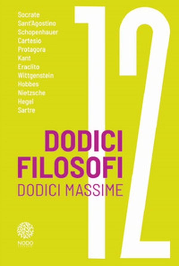 Dodici filosofi. Dodici massime - Librerie.coop Dodici filosofi. Dodici massime - Librerie.coop