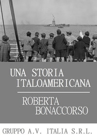 Una storia italo americana - Librerie.coop