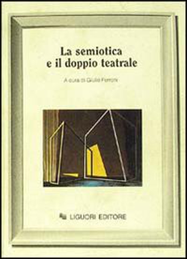 La semiotica e il doppio teatrale - Librerie.coop La semiotica e il doppio teatrale - Librerie.coop