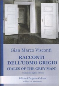 Racconti dell'uomo grigio-Tales of the grey man. Testo inglese a fronte - Librerie.coop