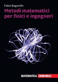 Metodi matematici per fisici e ingegneri - Librerie.coop