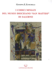 I codici miniati del Museo Diocesano «San Matteo» di Salerno - Librerie.coop