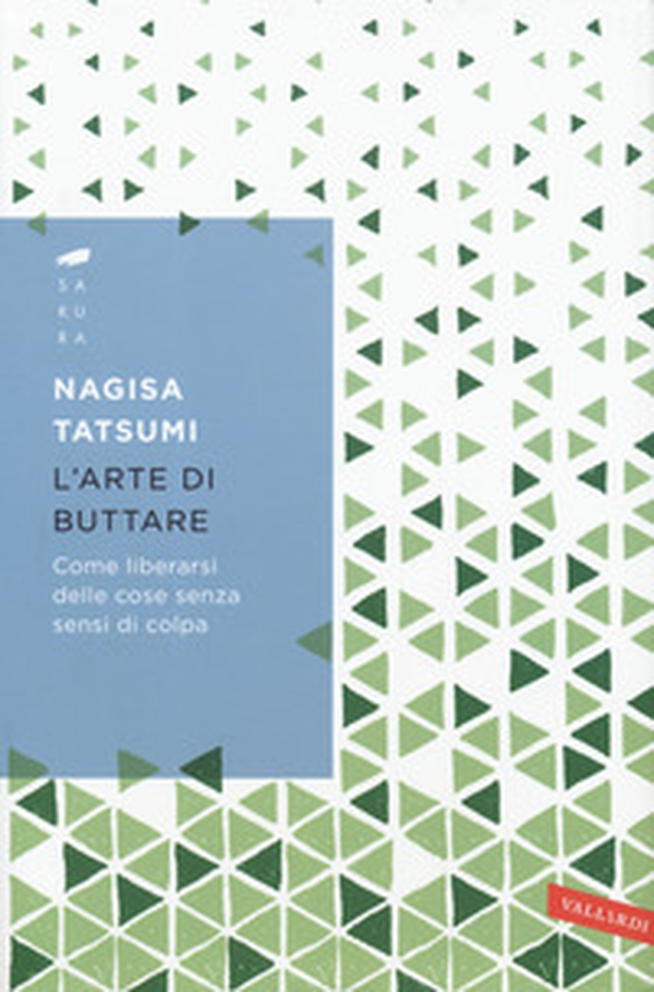 L'arte di buttare. Come liberarsi delle cose senza sensi di colpa - Librerie.coop L'arte di buttare. Come liberarsi delle cose senza sensi di colpa - Librerie.coop