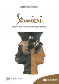 Stranieri. Figure dell'altro nella Grecia antica - Librerie.coop