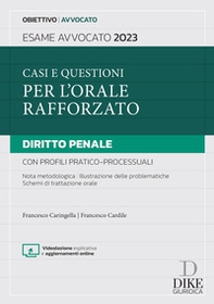 Casi e questioni per l'orale rafforzato. Diritto penale con profili pratico-processuali. Esame avvocato 2023 - Librerie.coop