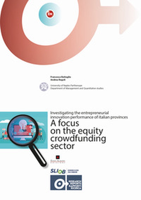 Investigating the entrepreneurial innovation performance of Italian provinces. A focus on the equity crowdfunding sector - Librerie.coop Investigating the entrepreneurial innovation performance of Italian provinces. A focus on the equity crowdfunding sector - Librerie.coop