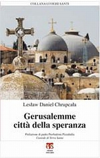 Gerusalemme città della speranza - Librerie.coop