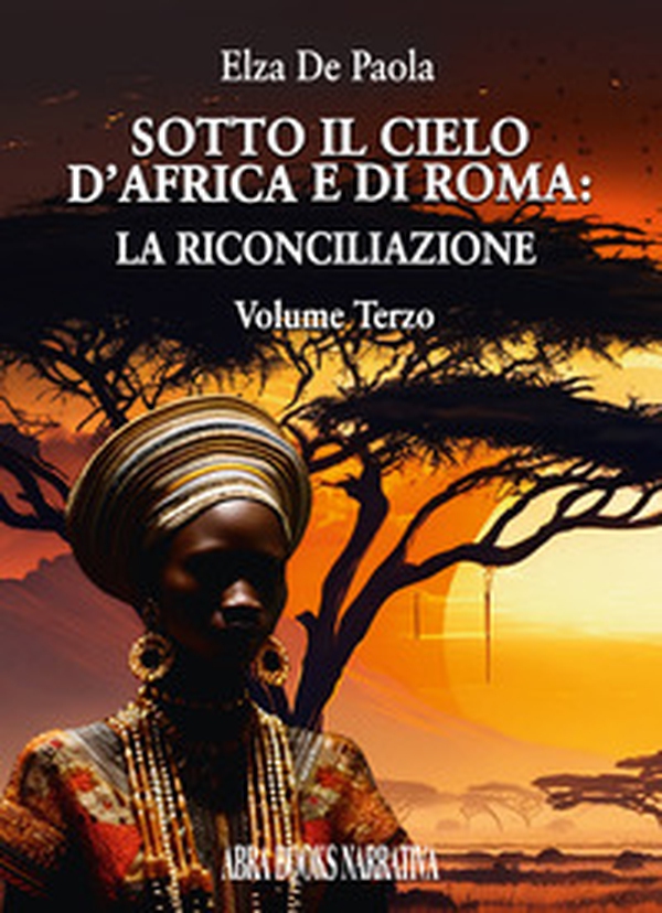 Sotto il cielo d'Africa e di Roma - Vol. 3 - Librerie.coop Sotto il cielo d'Africa e di Roma - Vol. 3 - Librerie.coop