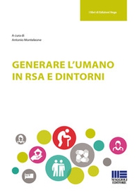 Generare l'umano in RSA e dintorni - Librerie.coop