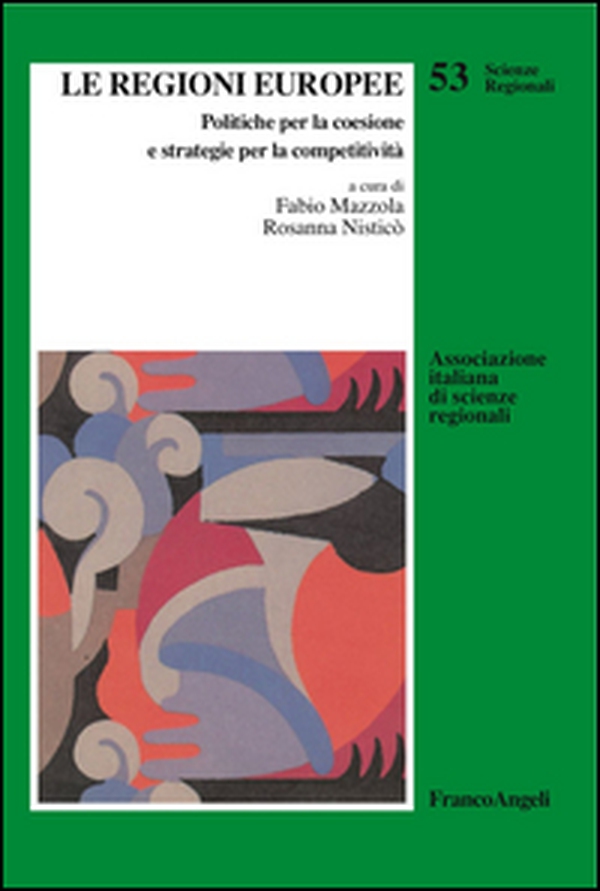 Le regioni europee. Politiche per la coesione e strategie per la competitività - Librerie.coop Le regioni europee. Politiche per la coesione e strategie per la competitività - Librerie.coop
