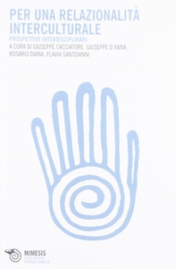 Per una relazionalità interculturale. Prospettive interdisciplinari - Librerie.coop Per una relazionalità interculturale. Prospettive interdisciplinari - Librerie.coop