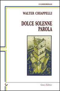 Dolce solenne parola - Librerie.coop