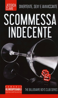 Scommessa indecente. The Billionaire Boys Club series - Librerie.coop