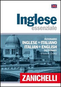 Inglese essenziale. Dizionario inglese-italiano, italiano-inglese - Librerie.coop