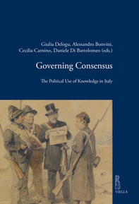 Governing consensus. The political use of knowledge in Italy - Librerie.coop