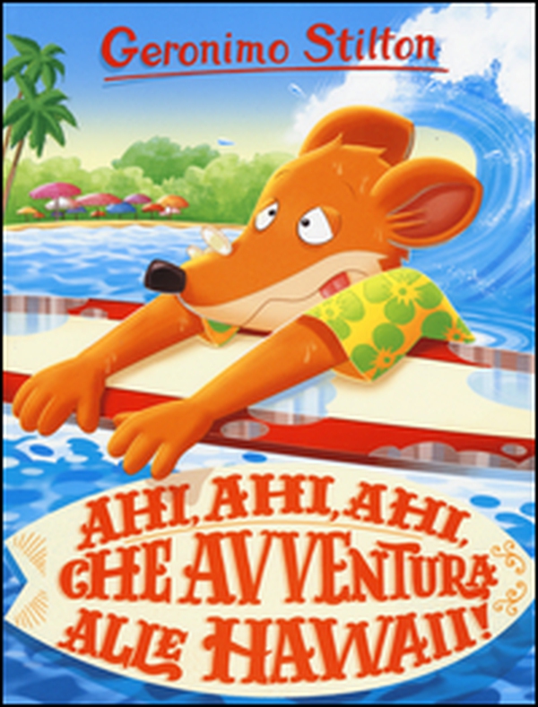 Ahi, ahi, ahi, che avventura alle Hawaii! - Librerie.coop Ahi, ahi, ahi, che avventura alle Hawaii! - Librerie.coop