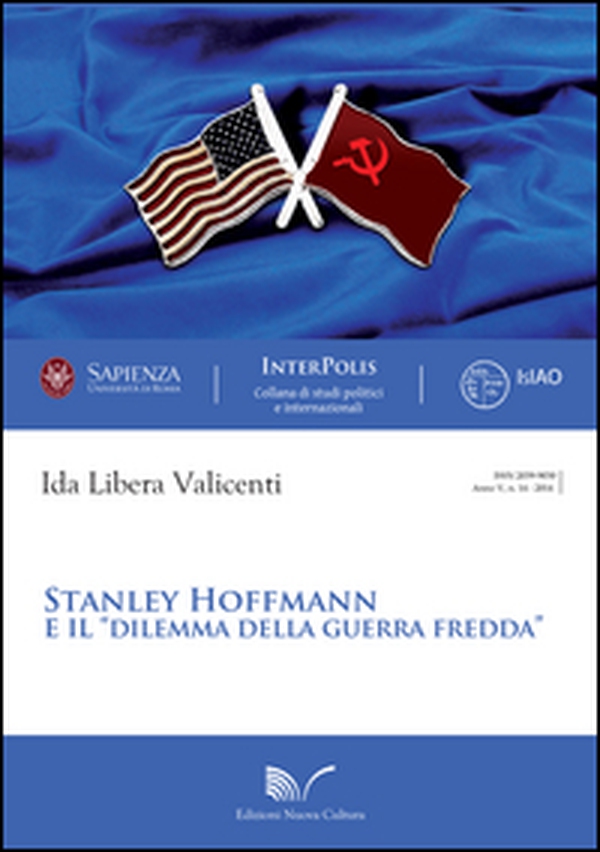 Stanley Hoffmann e il «dilemma della guerra fredda» - Librerie.coop Stanley Hoffmann e il «dilemma della guerra fredda» - Librerie.coop