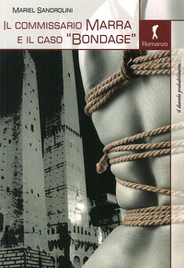 Il commissario Marra e il caso «bondage» - Librerie.coop Il commissario Marra e il caso «bondage» - Librerie.coop